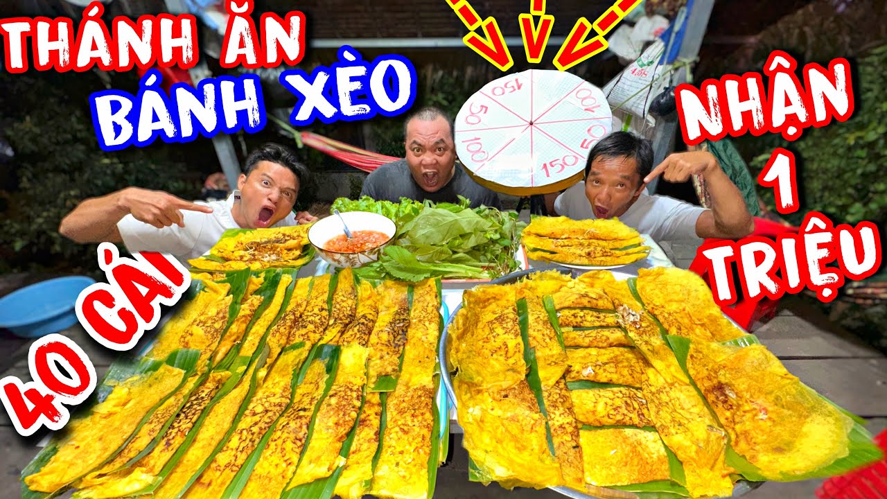 Thử thách cùng Thánh Xàm ăn sạch hết 40 cái bánh xèo không phải ai cũng đủ sức chinh phục