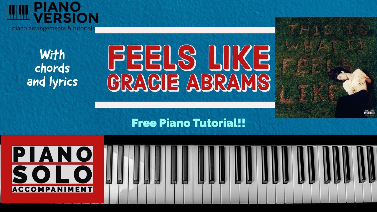 How To Play FEELS LIKE by Gracie Abrams, Free piano tutorial with chords and Lyrics