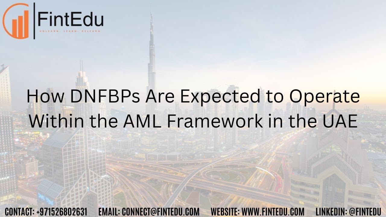 How DNFBPs Are Expected to Operate Within the AML Framework in the UAE. #FintEdu #amlcompliance #UAE