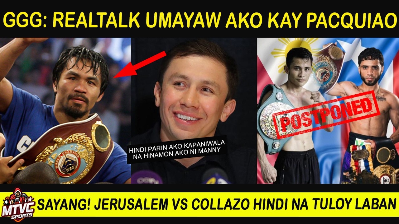 GOLOVKIN Umamin na Umayaw TAPANG ni PACQUIAO | Jerusalem vs Collazo Cancelled na