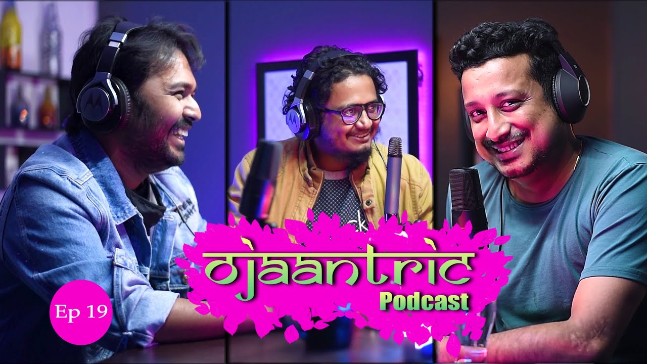 Ojaantric II Assamese Podcast ft. Anurag Saikia & Bitopan Kashyap II Udayan Duarah II Ep.19