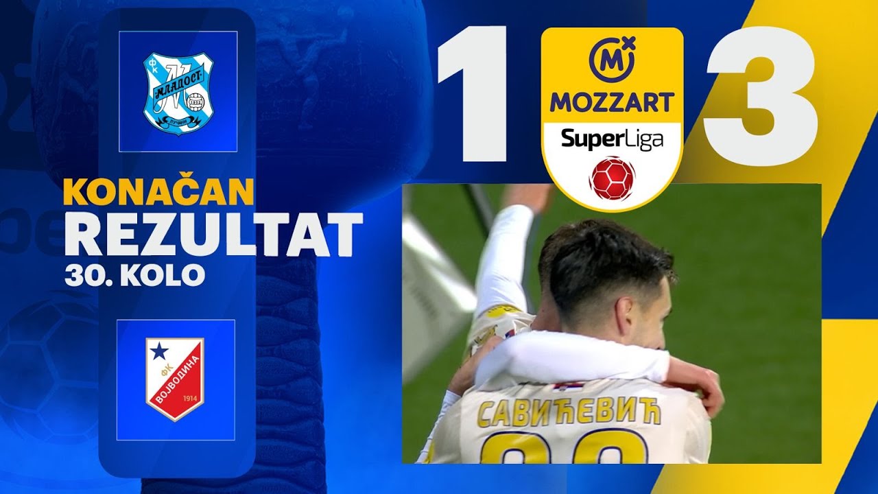 Mozzart Bet Super liga 2024/25 - 30.Kolo: MLADOST – VOJVODINA 1:3 (0:2)