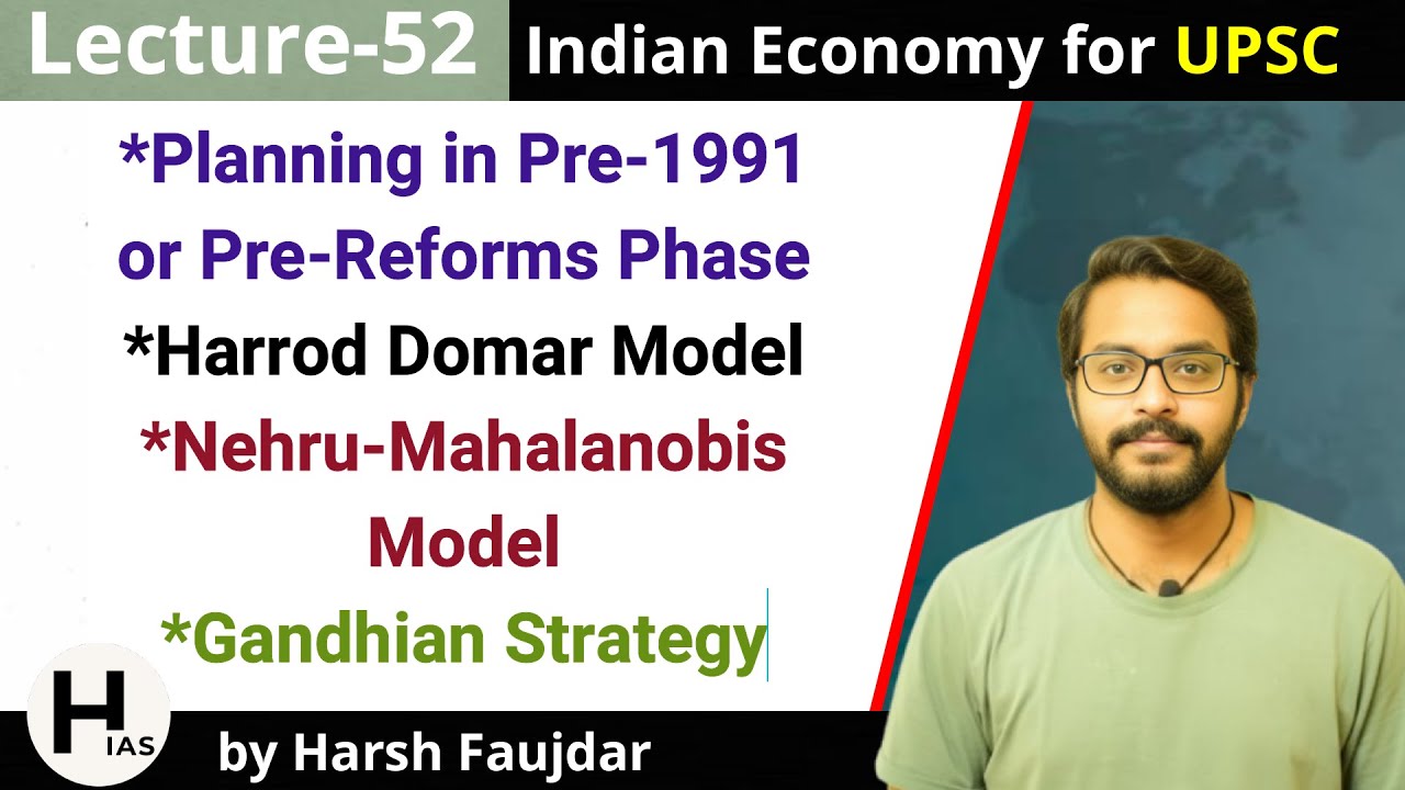 E52- Harrod-Domar Model of Growth, Nehru-Mahalanobis Growth Model | Indian Economy for UPSC