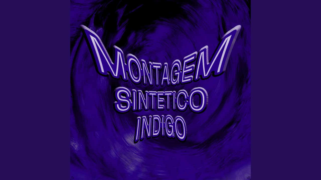 Montagem Sintetico Indigo (Slowed)