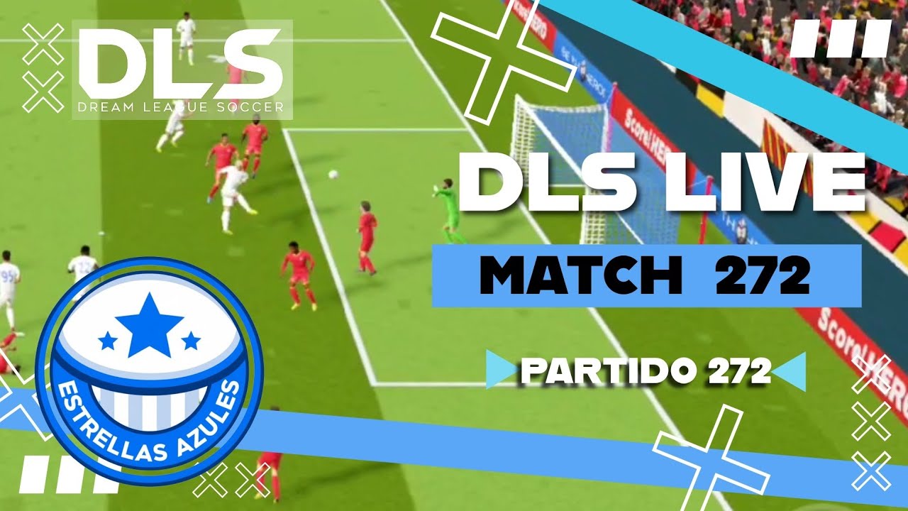 [Match 272] - Dream League Soccer 2026 Live | ESTRELLAS AZULES