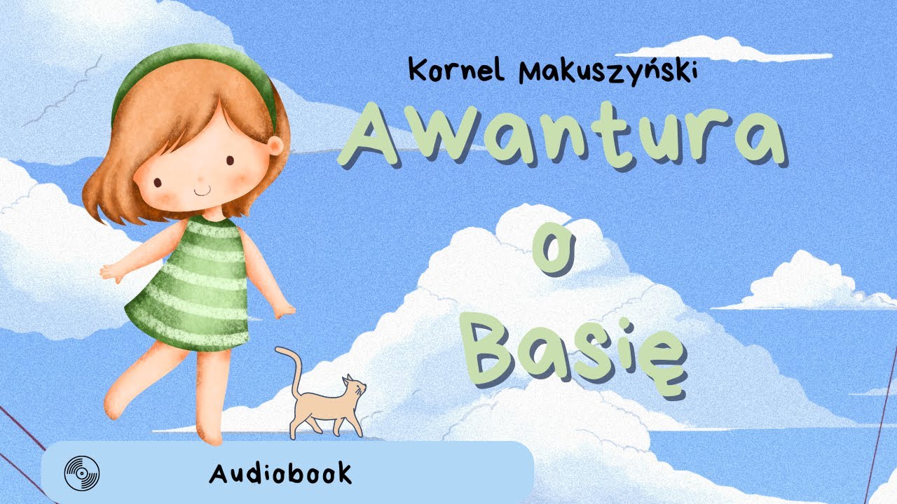Awantura o Basię. Kornel Makuszyński. Cały audiobook.
