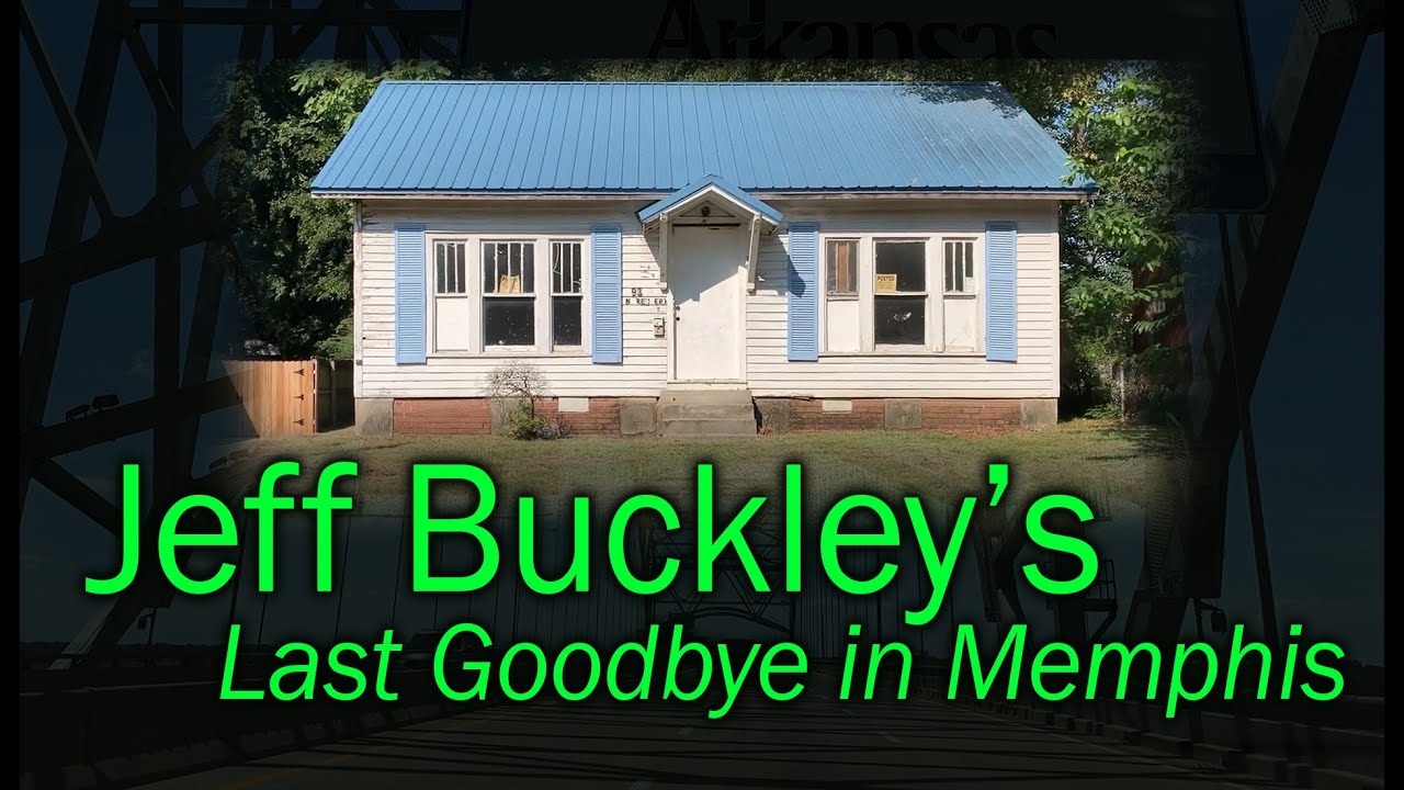 Jeff Buckley's Last Goodbye in Memphis
