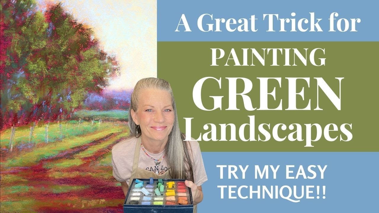 Try This Great Trick for Painting Green Landscapes - Pastel Painting Tutorial
