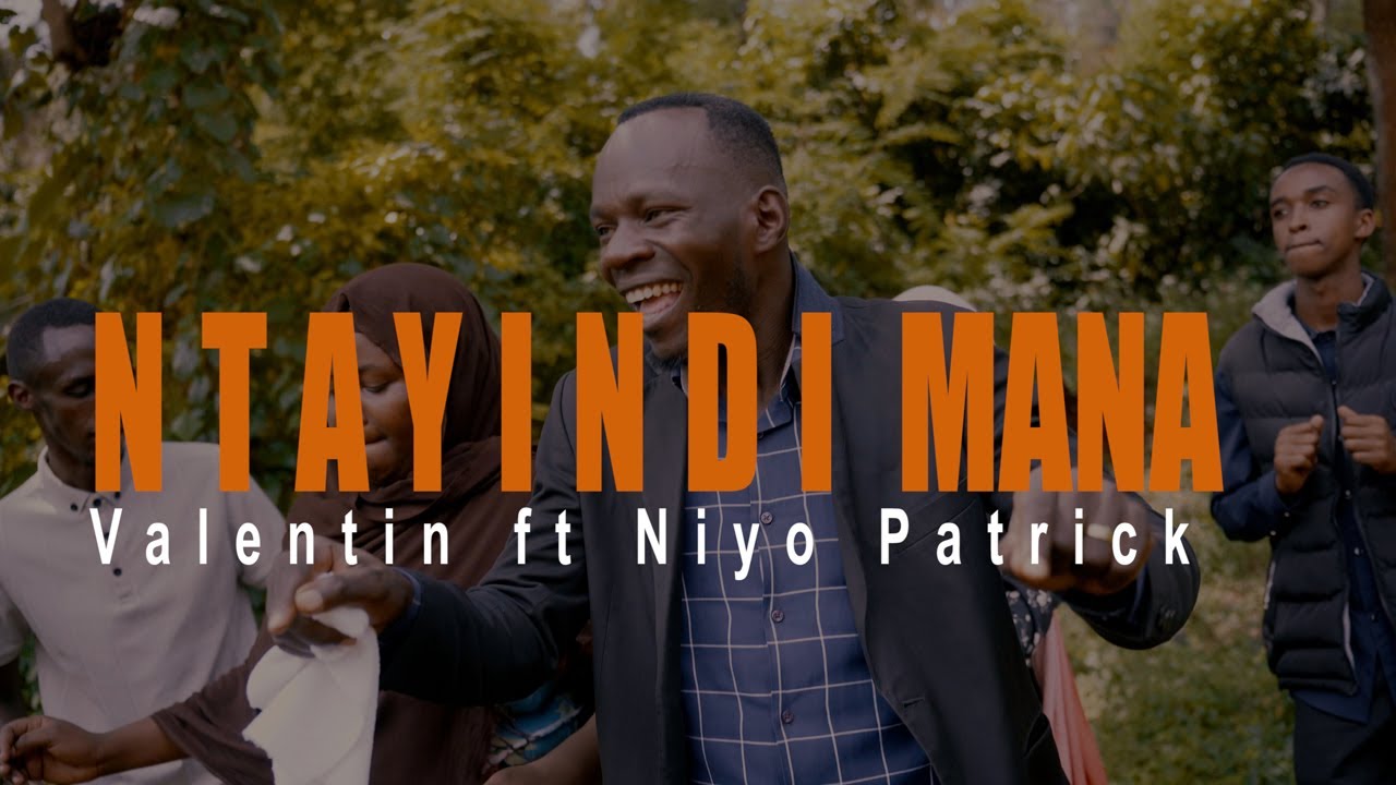 Ntayindi Mana Valentin ft niyo patrick igisirimba