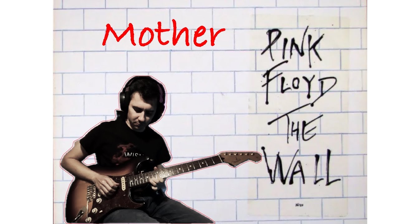 Pink Floyd - Mother (guitar cover)