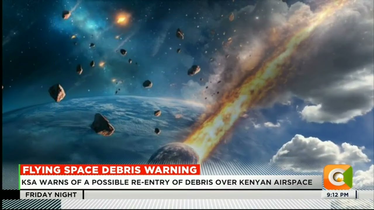 KSA warns of possible re-entry of Debris over Kenyan airspace