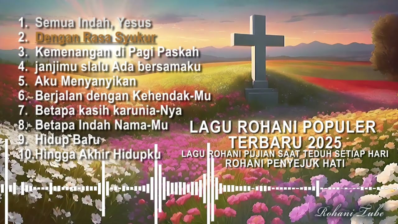LAGU ROHANI TERBARU 2025 || LAGU ROHANI PUJIAN SAAT TEDUH SETIAP HARI - ROHANI PENYEJUK HATI