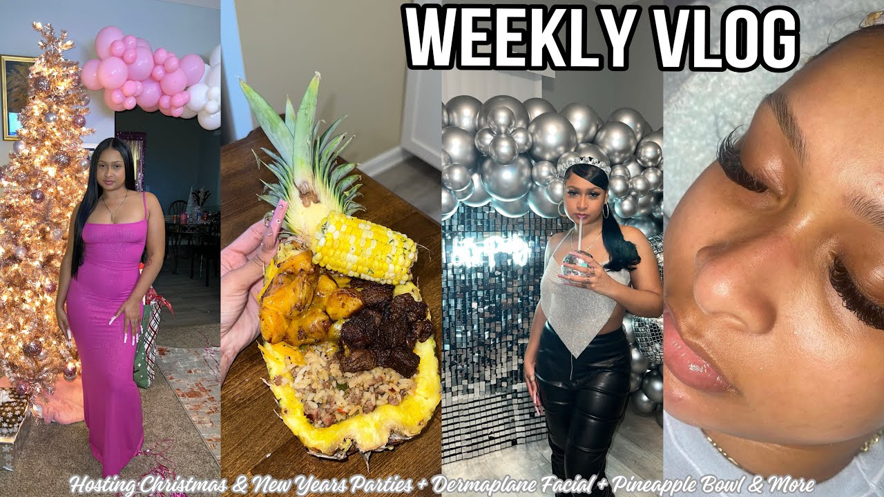 WEEKLY VLOG | Hosting Christmas & New Years Parties + Dermaplane Facial + Pineapple Bowl & More
