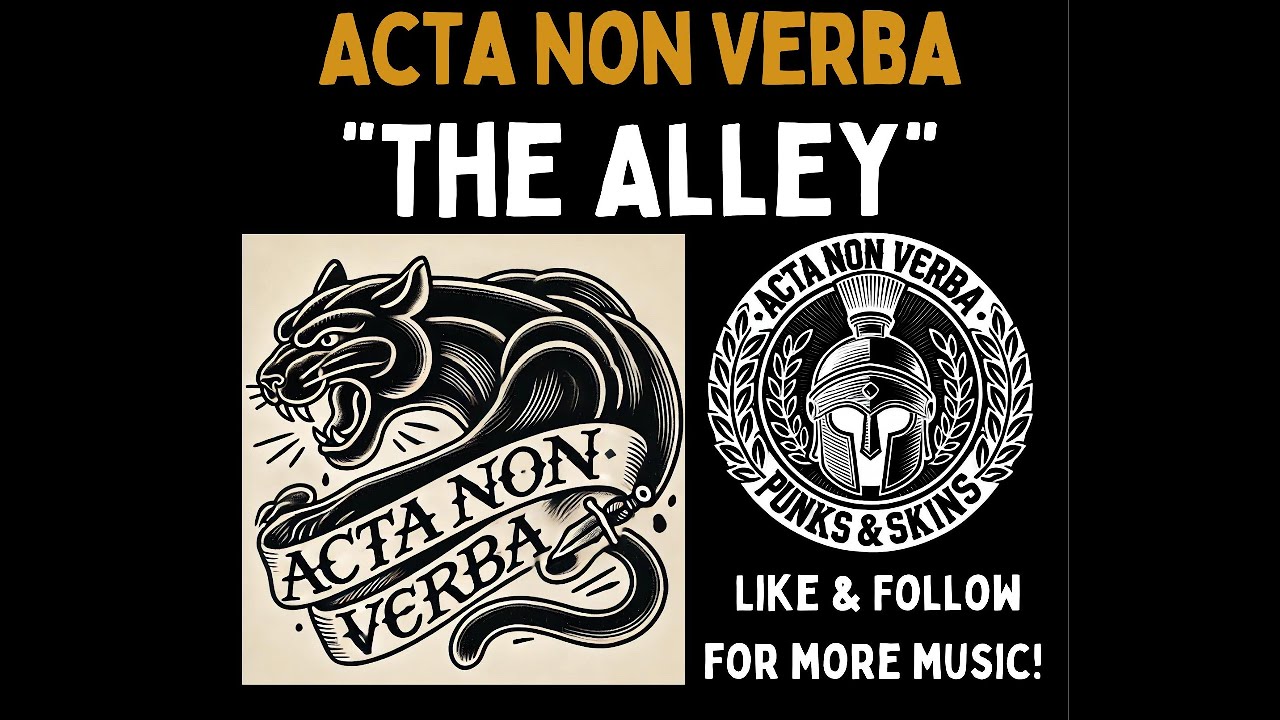The Alley- Acta Non Verba Oi!