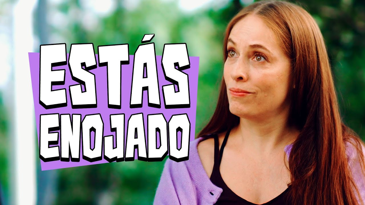 ESTÁS ENOJADO