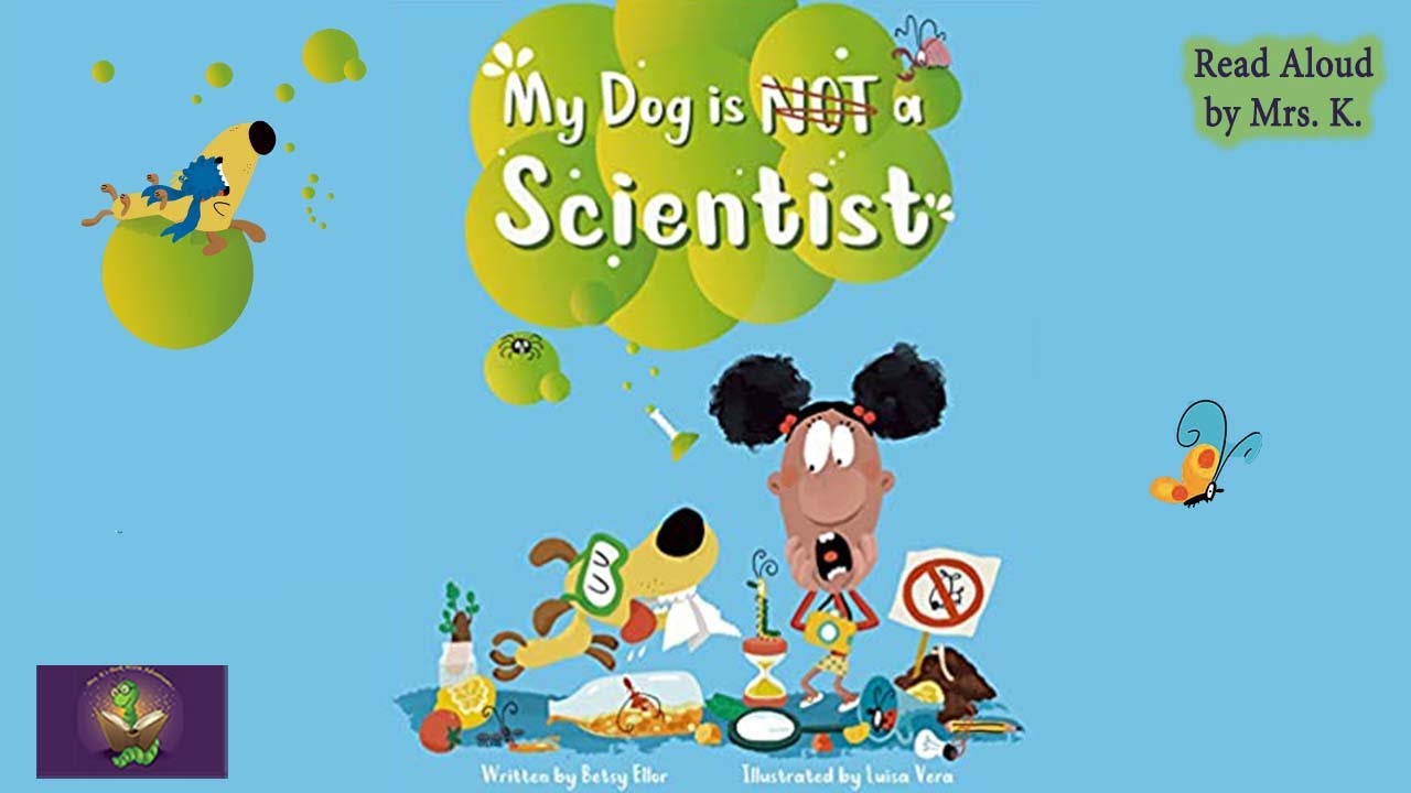 MY DOG IS NOT A SCIENTIST by Betsy Ellor | Children’s Read aloud books for Kindergarten | Bedtime