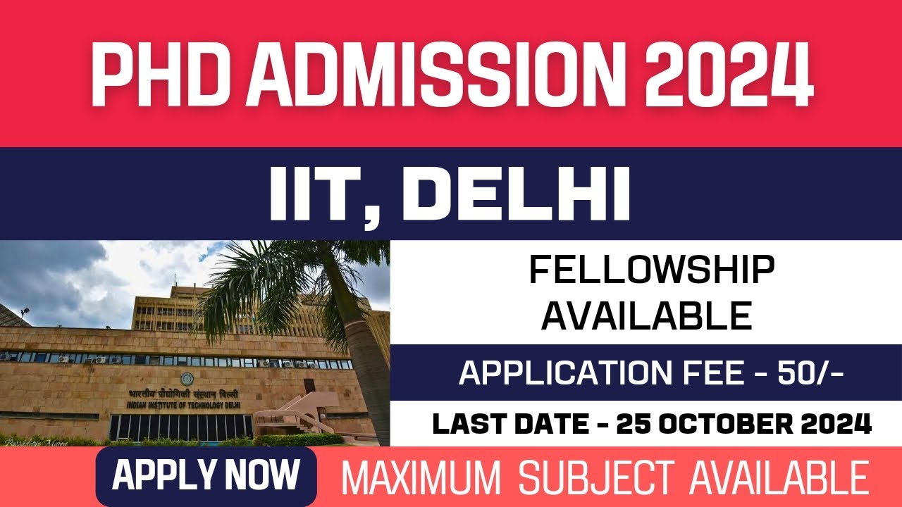 New PhD Admission 2024 | Indian Institute of Technology Delhi | IIT Delhi | Fellowship | Apply Now