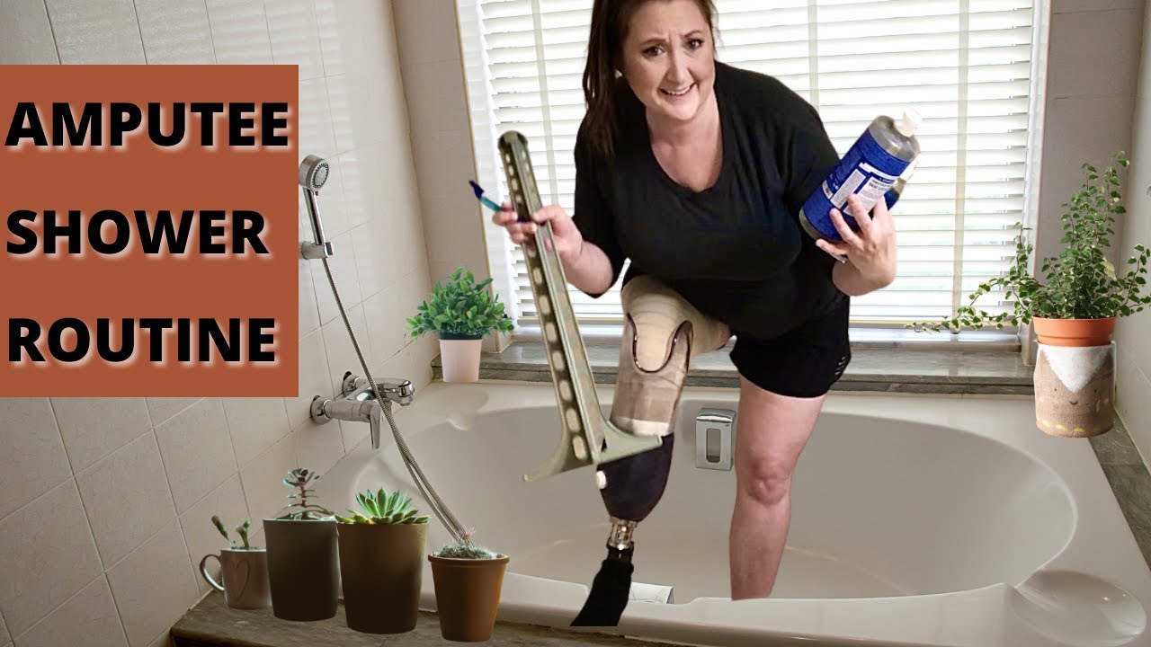 BELOW THE KNEE AMPUTEE SHOWER ROUTINE What Products Do I Use To Make Life Easier?