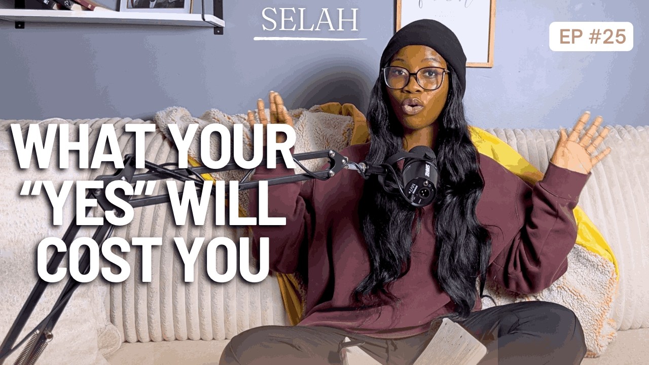Ep 25: What Your Yes Will Cost You | Selah with Ishimwe Vestine