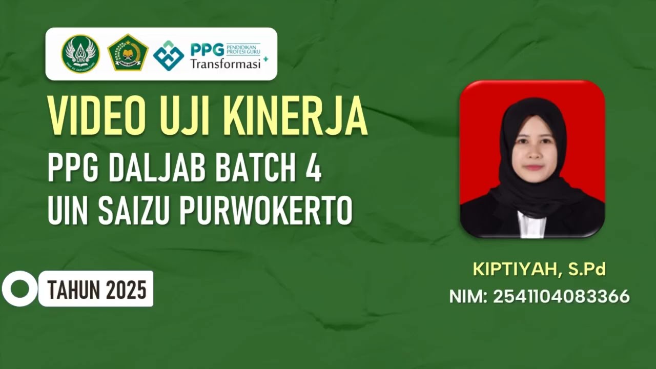 VIDEO UKIN PPG BACTH 4 UIN SAIZU PURWOKERTO 2025 - KIPTIYAH
