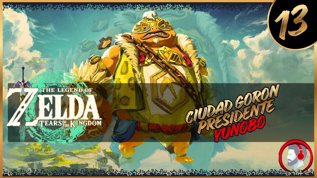 ZELDA: TEARS OF THE KINGDOM | #13 | 🎮 Gameplay en Español | 🌋 Ciudad Goron | 🗳️ Presidente YUNOBO 😱🔥