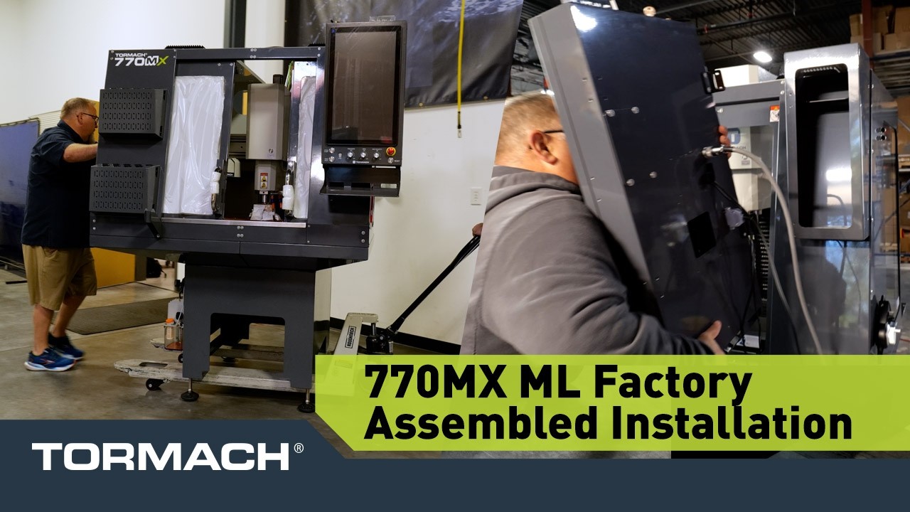 Tormach 770MX ML, Factory Assembled Installation Video
