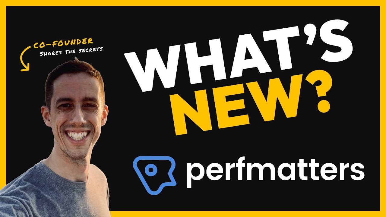What's New in Perfmatters? Co-founder shares all the new features!