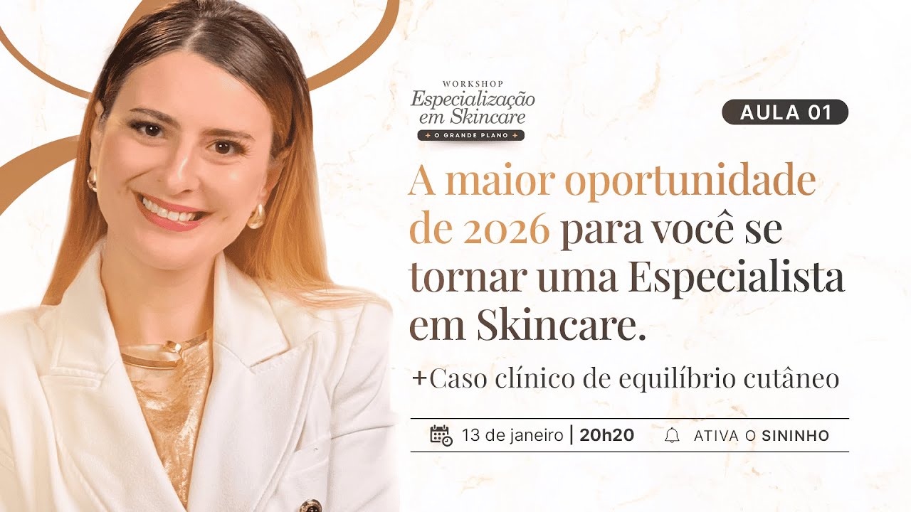 Aula 01 - A oportunidade de se tornar uma Especialista em Skincare em 2026
