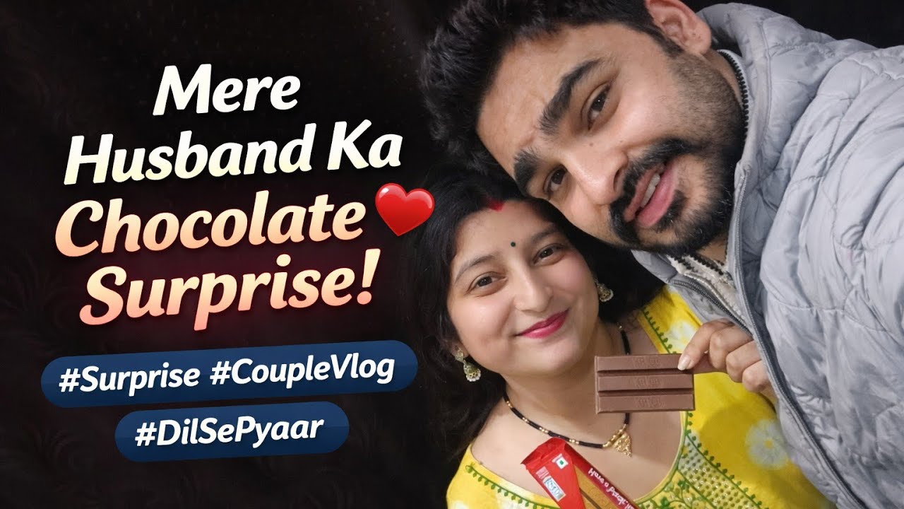 Mere Husband Ka Sweet Chocolate Surprise 😍 | Romantic Couple Vlog | Dil Se Pyaar