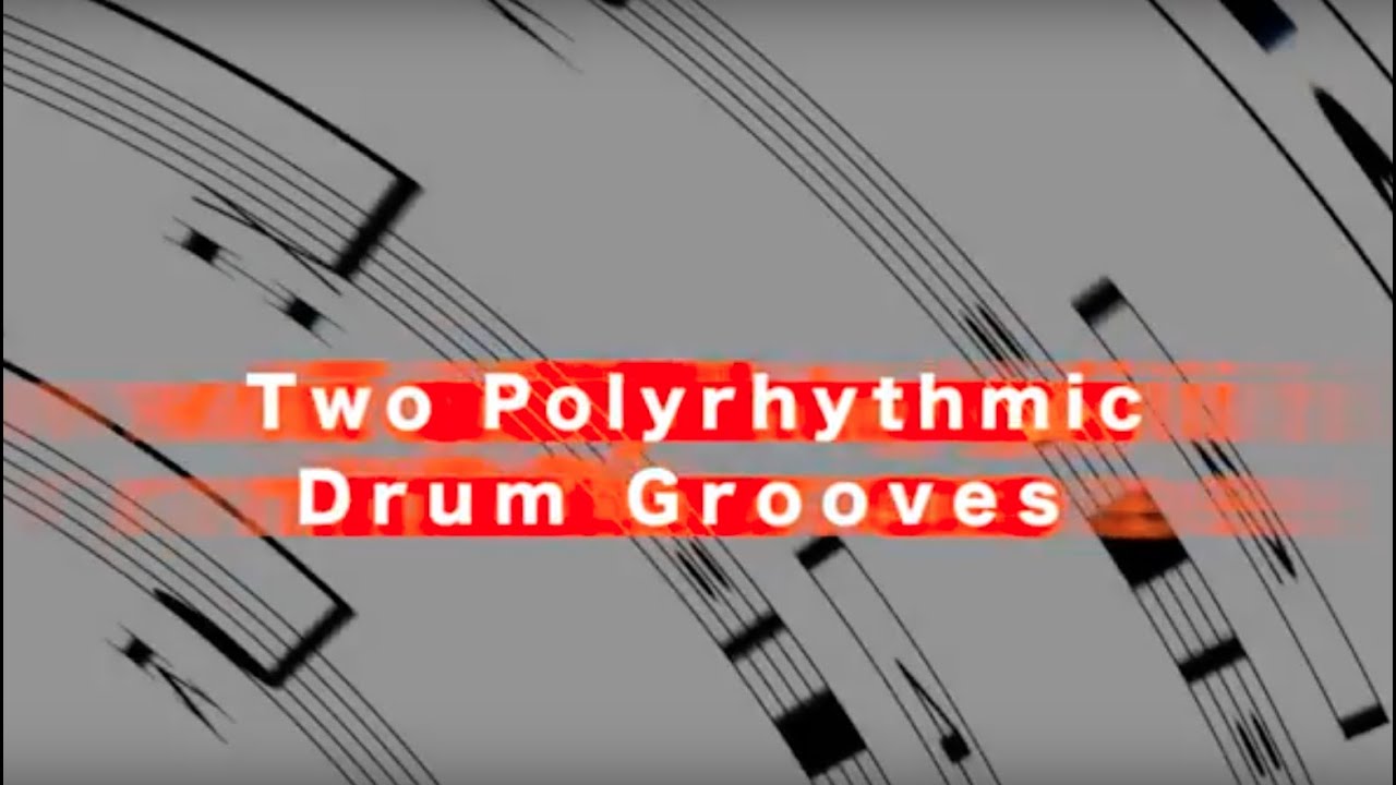 Quick Drum Lesson: Two Polyrhythmic Drum Grooves