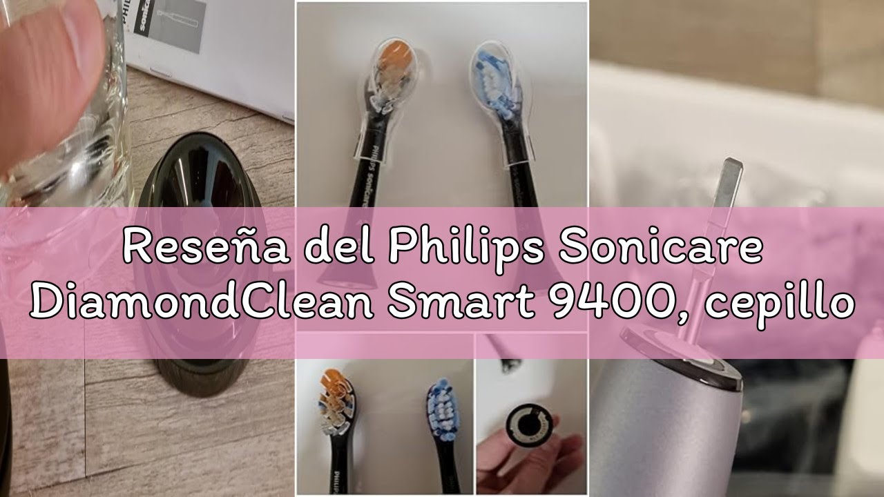 Reseña del Philips Sonicare DiamondClean Smart 9400, cepillo dental eléctrico, sónico con aplicación