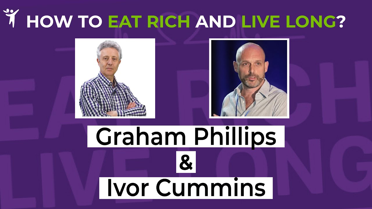 How to Eat Rich and Live Long | Graham Phillips & Ivor Cummins | Episode 17