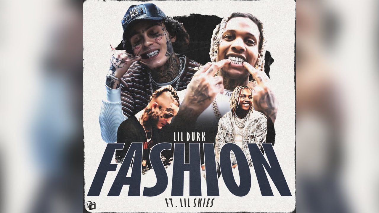 Lil Durk - Fashion Ft. Lil Skies (Unreleased) [prod. kashonthebeat]