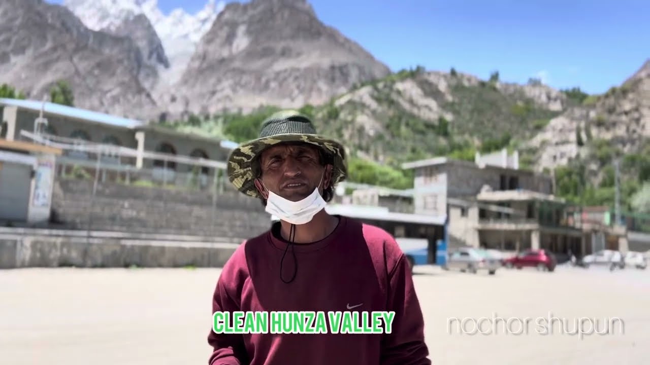 CLEAN HUNZA VALLEY|NAWAB JAN VOLUNTEER FROM GULMIT|WASTE MAGAGMENT