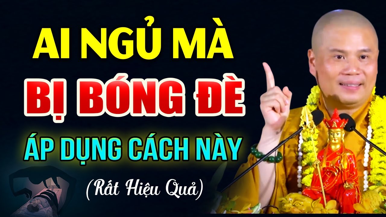 Ai Ngủ Mà Bị Bóng Đè Áp Dụng Ngay Cách Này (rất hiệu quả) | Thầy Thích Giác Nhàn