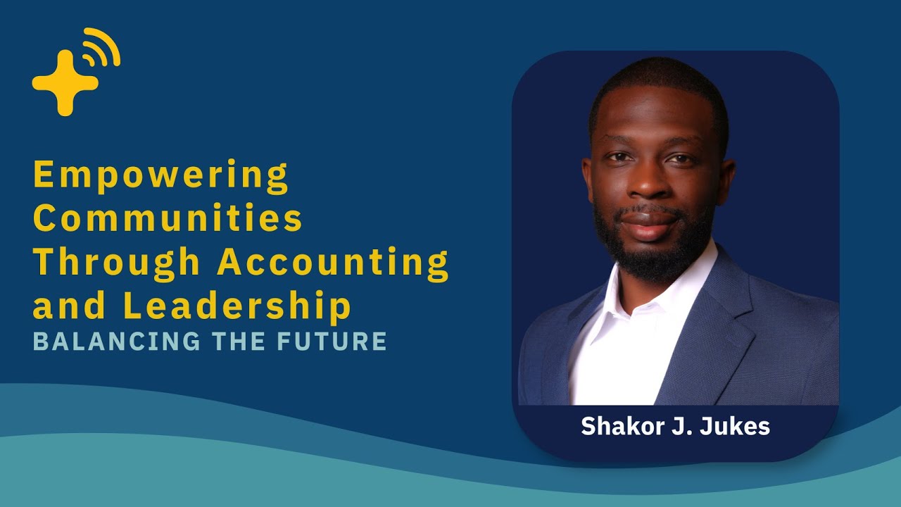 Empowering Communities Through Accounting and Leadership with Shakor J -Balancing the Future Ep. 27