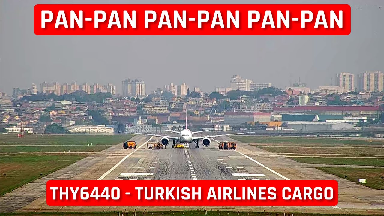 PAN-PAN PAN-PAN PAN-PAN - THY6440 TURKISH AIRLINES CARGO - PANE HIDRÁULICA - GRU AIRPORT - SBGR
