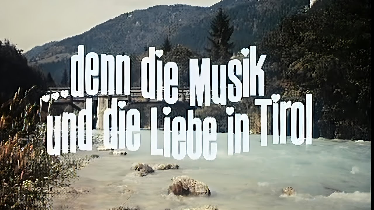 ..denn die Musik und die Liebe in Tirol • Kompletter Film (1963)