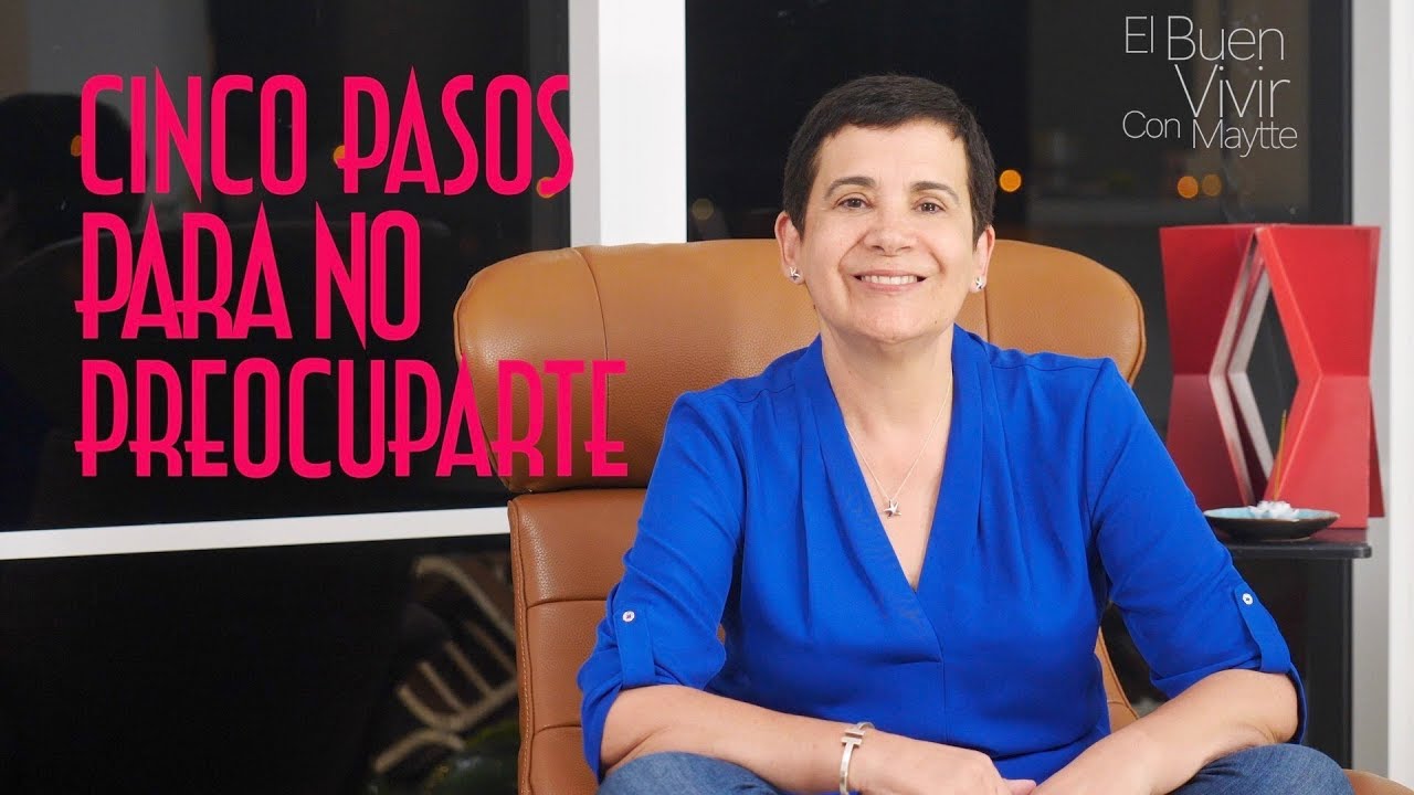Cinco Pasos para No Preocuparte - Maytte