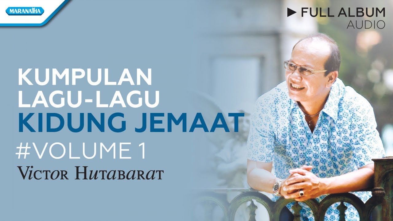 Kumpulan Lagu-Lagu Kidung Jemaat Volume 1 - Victor Hutabarat (full album audio)