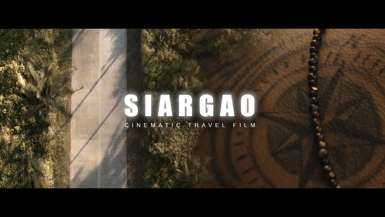 S I A R G A O  | Cinematic Travel FIlm | 4K