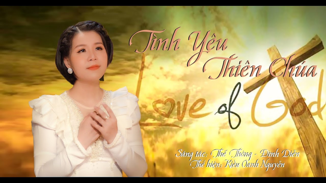 TÌNH YÊU THIÊN CHÚA || ST: THẾ THÔNG - ĐÌNH DIỄN || KIỀU OANH NGUYỄN - KIO