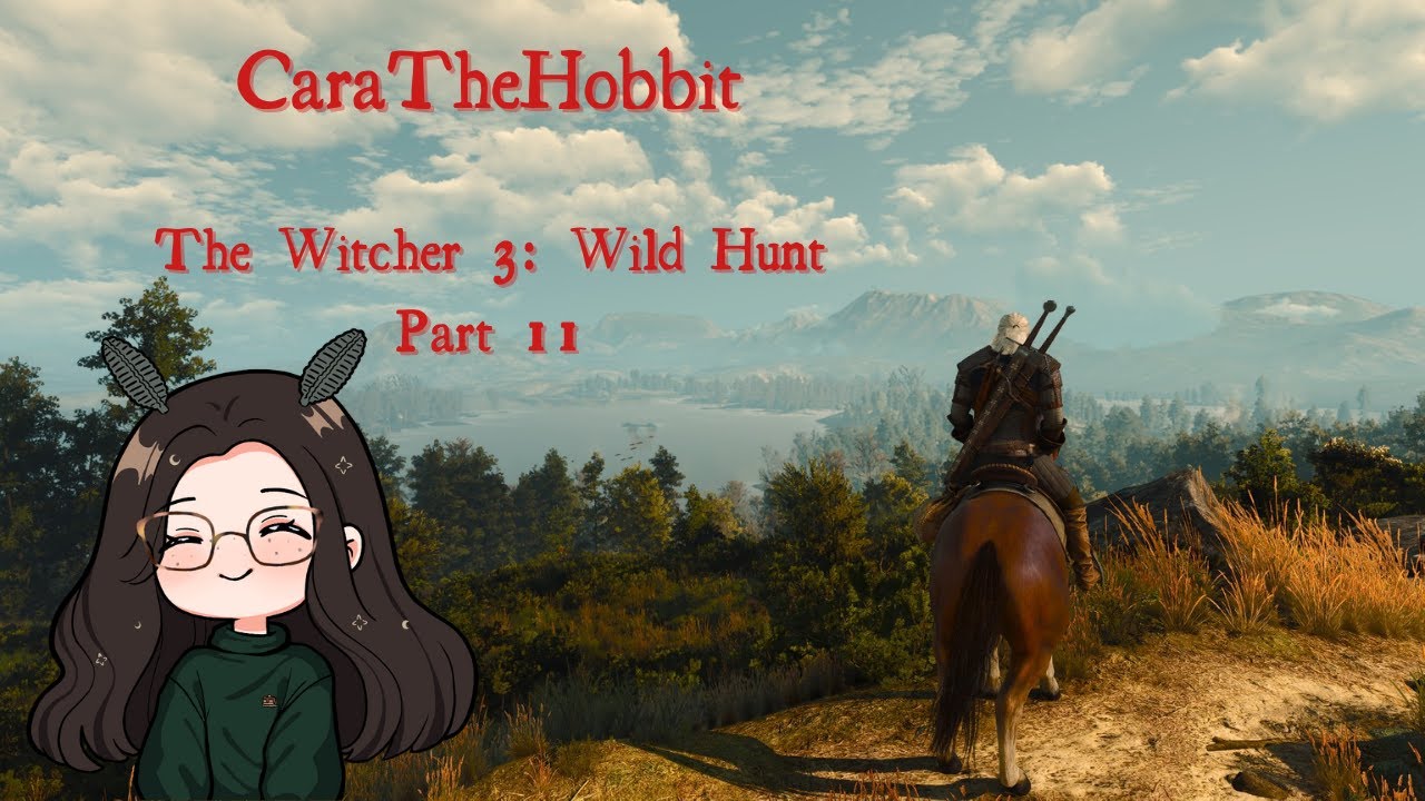 First Playthrough, Part 11 The Witcher 3: Wild Hunt | CaraTheHobbit on Twitch!