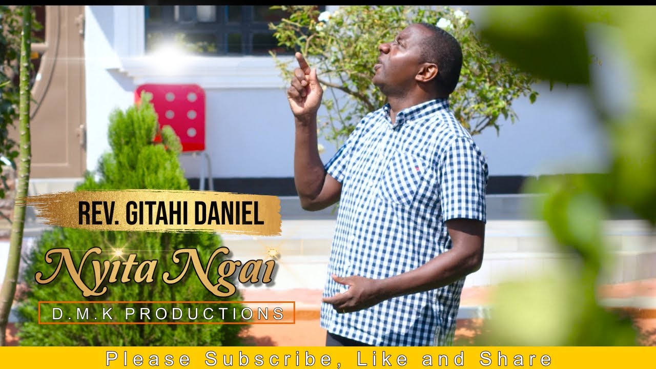 NYITA NGAI (Official Video) - REV. GITAHI DANIEL - DONHOLM CFF