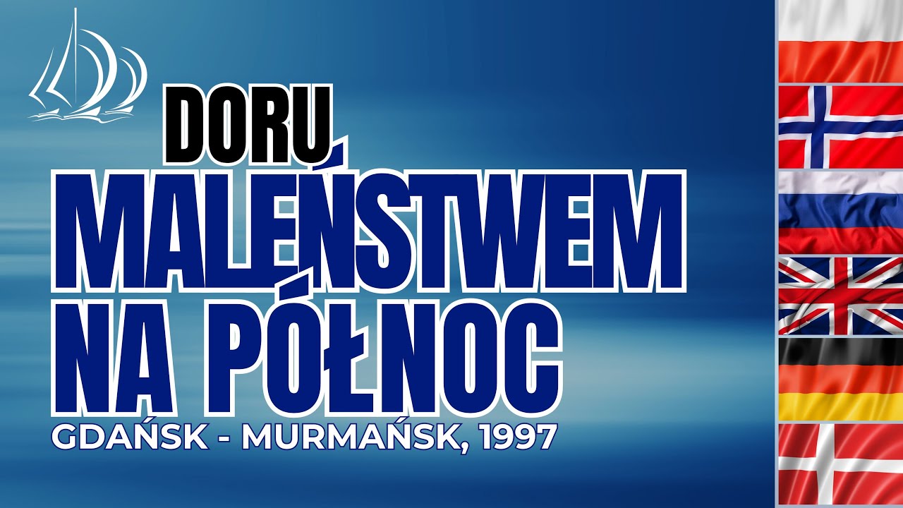 DORU: Małym jachtem na północ. Odcinek 12