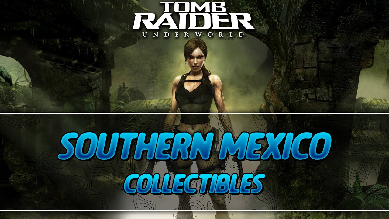 Tomb Raider Underworld | Southern Mexico All Collectibles Guide (Treasures/Relics)