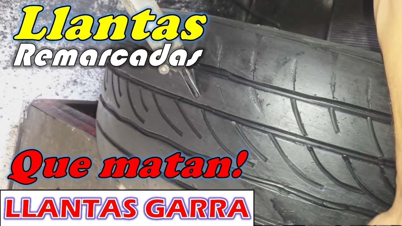 Llantas Gurbeadas - Llantas que Matan!.