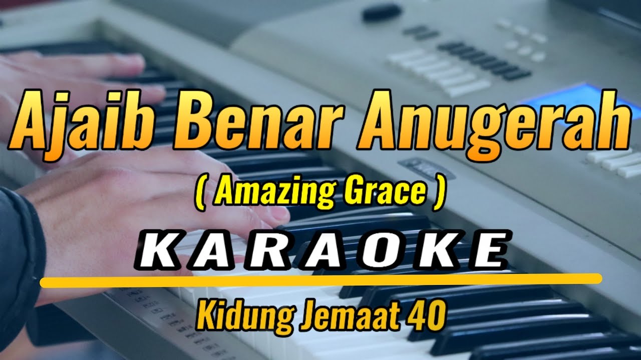 Ajaib Benar Anugerah - Amazing Grace Karaoke Rohani