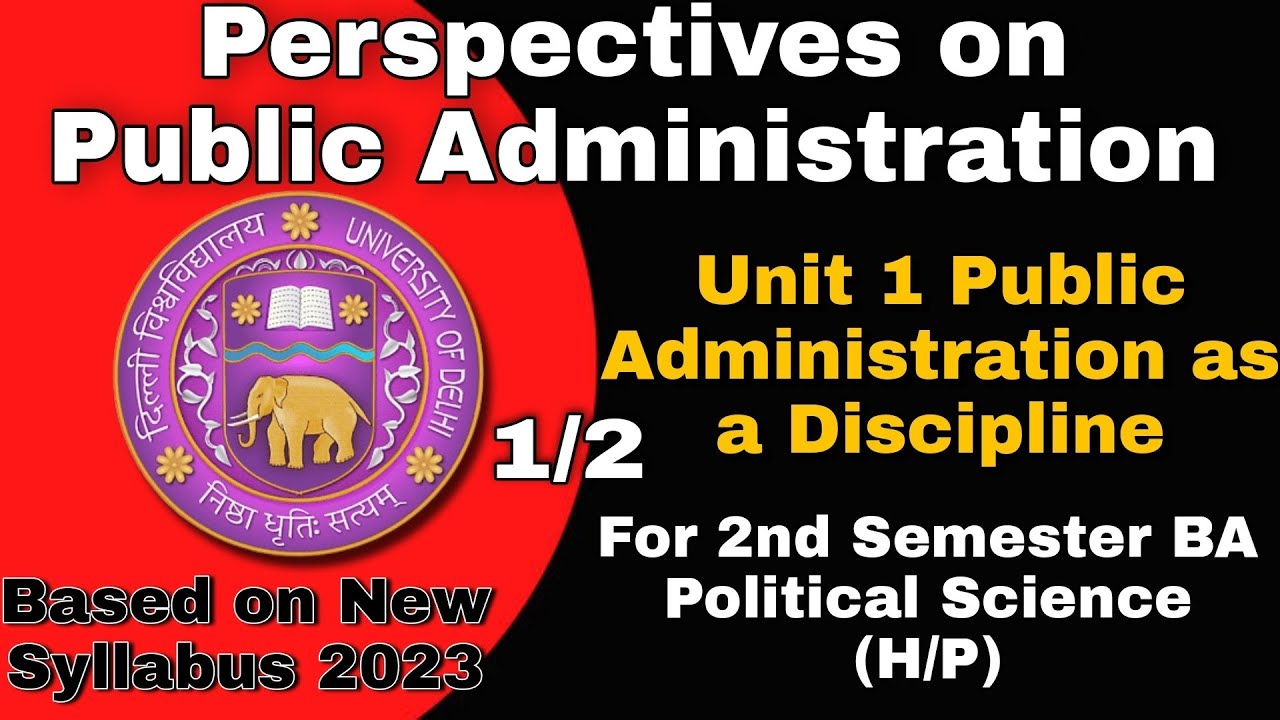 Perspectives on Public Administration || Unit1 Public Administration As a Discipline 2nd Sem 2023 P1