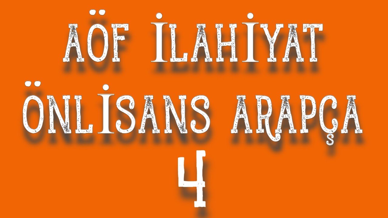 AÖF İLAHİYAT  ARAPÇA 4  ÜNİTE 3 İSMİ ZAMAN İSMİ MEKAN İSMİ TASĞİR VE İSMİ NİSBE